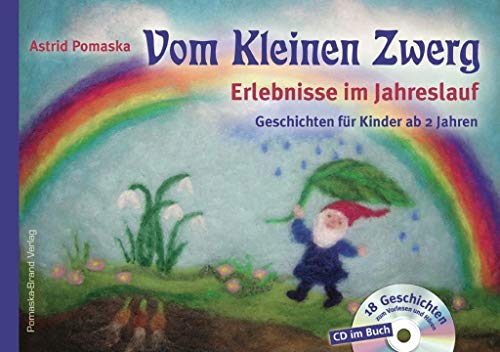 Vom Kleinen Zwerg (Bd.1): Erlebnisse im Jahreslauf (mit CD): 18 Zwergen-Geschichten für Kinder ab 2 Jahren zum Vorlesen und Hören: Geschichten für ... Jahren zum Vorlesen und Hören, mit CD im Buch